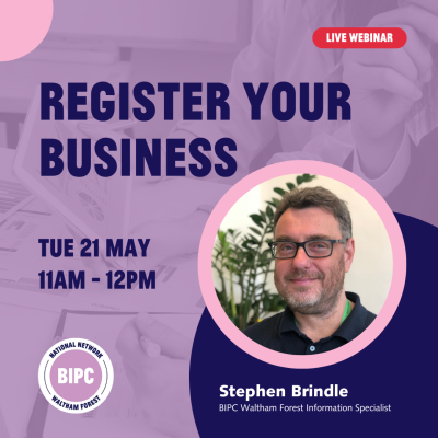 BIPC Waltham Forest: Register Your Business- (May Session)